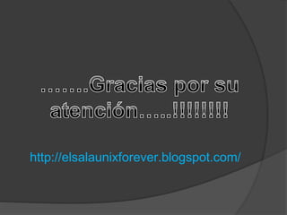 http://elsalaunixforever.blogspot.com/
 