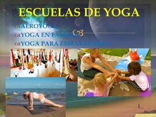ESCUELAS DE YOGA
AEROYOGA
YOGA EN FAMILIA
YOGA PARA EMBARAZADAS



 