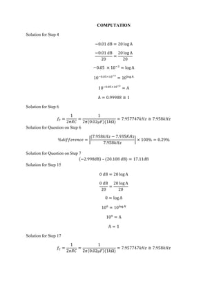 COMPUTATION

Solution for Step 4




Solution for Step 6



Solution for Question on Step 6




Solution for Question on Step 7

Solution for Step 15




Solution for Step 17
 