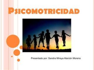 Presentado por: Sandra Mireya Alarcón Moreno
 