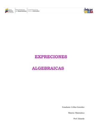 Estudiante: Liliher González
Materia: Matemática
Prof. Eduardo
 