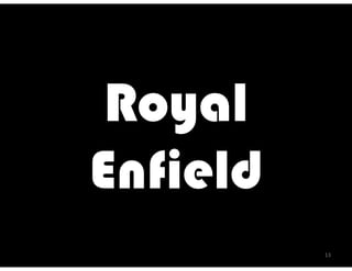 Royal
Enfield
          13
 
