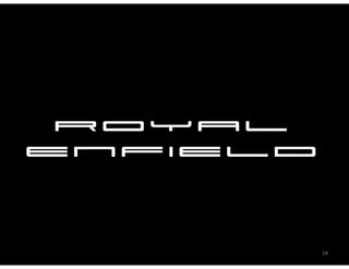 Royal
Enfield



      14
 