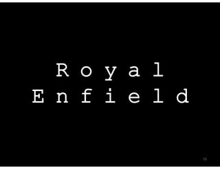 Royal
Enfield

          15
 