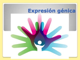 Expresión génica
 