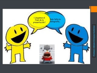 ¡ Solo falta la
bibliografía..
¡ Llegamos al
final de la
presentación !
Profesor:
Alfredo
Enríquez
Gutiérrez
 