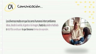 Comunicación…
01
 