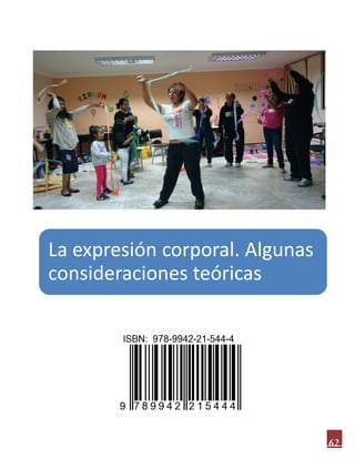 62
La expresión corporal. Algunas
consideraciones teóricas
 