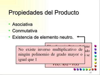 Propiedades del Producto Asociativa Conmutativa Existencia de elemento neutro. 