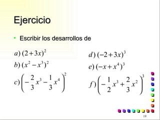 Ejercicio Escribir los desarrollos de 
