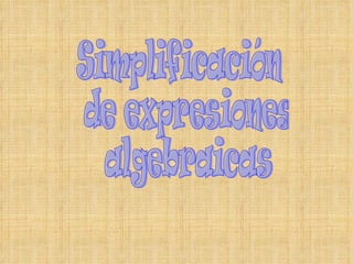Simplificación de expresiones algebraicas 