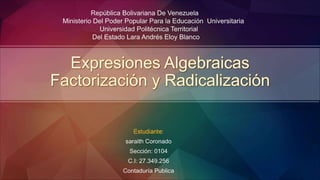 Expresiones algebraicas, Fatorizacion y radicalizacion