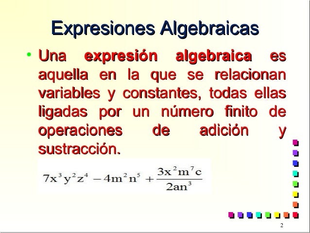 EXPRESIONES ALGEBRAICASConcepto y clases