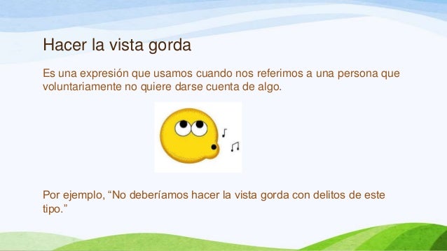 Que Significa Hacerse El De La Vista Gorda - postslet