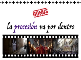 la procesión va por dentro
++++++++++++++++++++++++
 