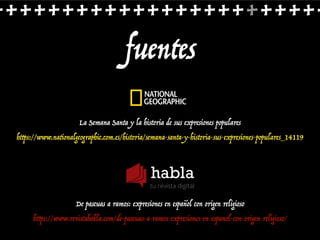 La Semana Santa y la historia de sus expresiones populares 
https://www.nationalgeographic.com.es/historia/semana-santa-y-historia-sus-expresiones-populares_14119
++++++++++++++++++++++++
habla
De pascuas a ramos: expresiones en español con origen religioso 
https://www.revistahabla.com/de-pascuas-a-ramos-expresiones-en-espanol-con-origen-religioso/
fuentes
 