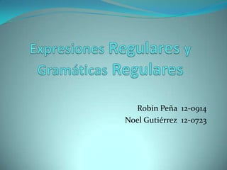 Robín Peña 12-0914
Noel Gutiérrez 12-0723
 