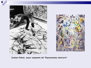 Jackson Pollock, mayor exponente del &quot;Expresionismo abstracto&quot; 