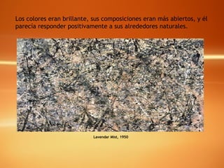 Los colores eran brillante, sus composiciones eran más abiertos, y él parecía responder positivamente a sus alrededores naturales. Lavendar Mist, 1950 