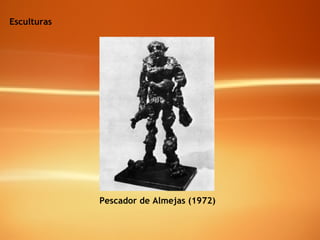 Pescador de Almejas (1972) Esculturas 