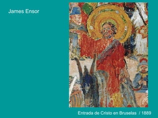 James Ensor
Entrada de Cristo en Bruselas / 1889
 