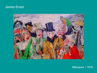 James Ensor
Máscaras / 1916
 