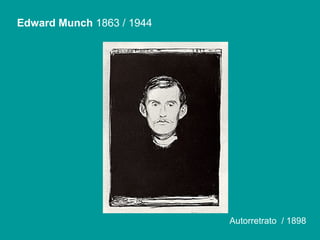 Edward Munch 1863 / 1944
Autorretrato / 1898
 