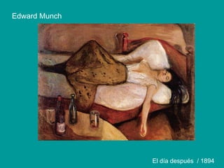 Edward Munch
El día después / 1894
 