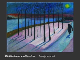 1909 Marianne von Werefkin Paisaje invernal
 
