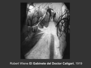Robert Wiene El Gabinete del Doctor Caligari, 1919
 