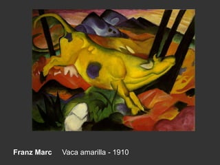 Franz Marc Vaca amarilla - 1910
 