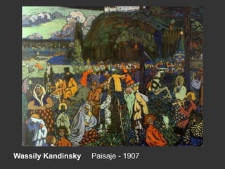 Wassily Kandinsky Paisaje - 1907
 