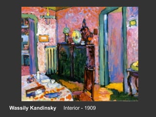 Wassily Kandinsky Interior - 1909
 