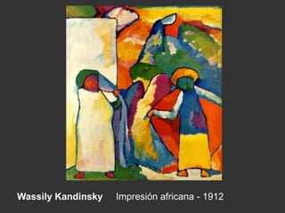 Wassily Kandinsky Impresión africana - 1912
 