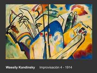 Wassily Kandinsky Improvisación 4 - 1914
 