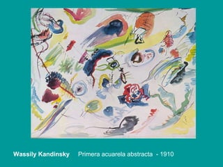 Wassily Kandinsky  Primera acuarela abstracta  - 1910 