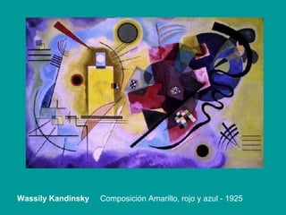 Wassily Kandinsky  Composición Amarillo, rojo y azul - 1925 