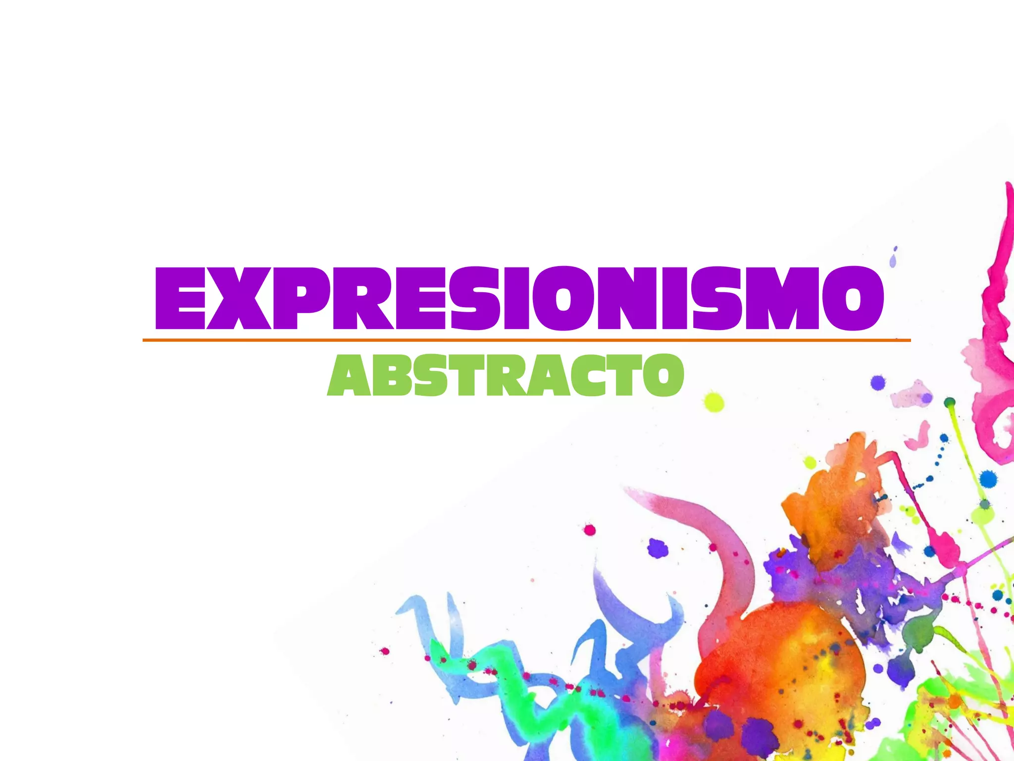 EXPRESIONISMO
ABSTRACTO