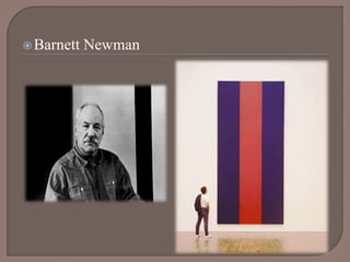  Barnett   Newman
 