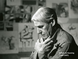 Willem de Kooning
(1904-1997)

 