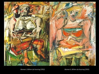 Woman I, Willem de Kooning (1952)

Woman II, Willem de Kooning (1952)

 