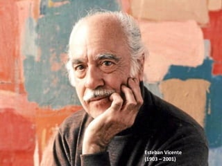 Esteban Vicente
(1903 – 2001)

 