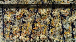 Blue Poles: No. 11, 1952
 