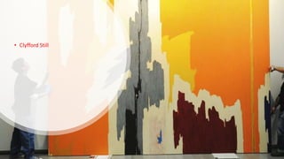 • Clyfford Still
 