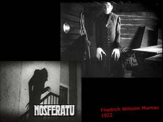 Friedrich Wilhelm Murnau
1922
 