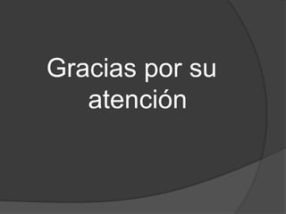 Gracias por su
   atención
 