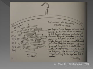  Man Ray. Obstrucción (1920) 
 