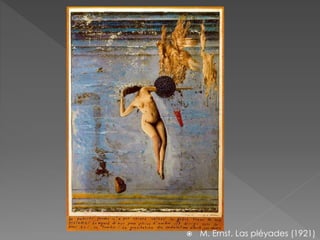  M. Ernst. Las pléyades (1921) 
 