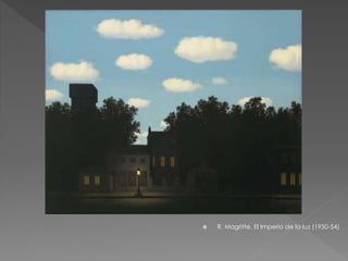  R. Magritte. El Imperio de la luz (1950-54) 
 
