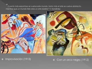  Improvisación (1913)  Con un arco negro (1912) 
 